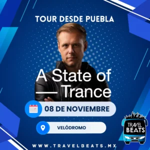 Armin Van Buuren en México 2025 | A State Of Trance Mexico | Boleto y viaje desde Puebla | Travel Beats