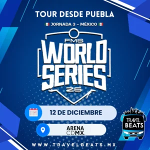 FMS World Series México 2025 | Boleto y viaje desde Puebla | Travel Beats