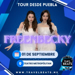 FreenBecky en México 2025 | Boleto y viaje desde Puebla | Travel Beats