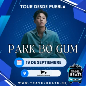 Park Bo Gum 2025 | Boleto y viaje desde Puebla | Travel Beats