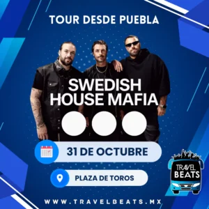 Swedish House Mafia 2025 | Boleto y viaje desde Puebla | Travel Beats