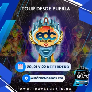 EDC en México 2026 | Boleto y viaje desde Puebla | Travel Beats