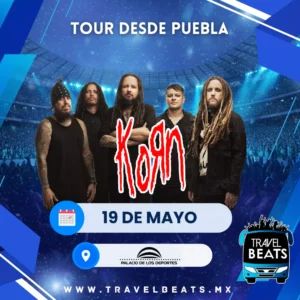 KORN en México 2026 | Boleto y viaje desde Puebla | Travel Beats