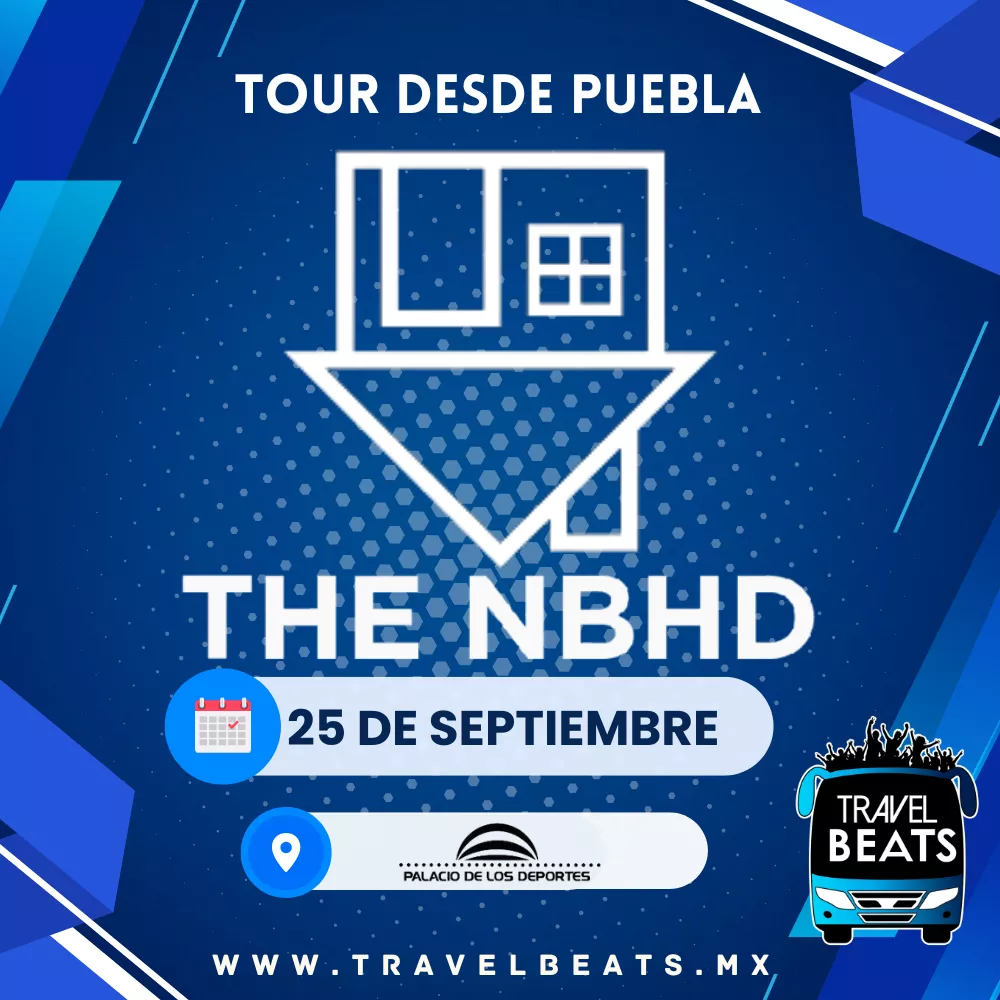 The Neighbourhood en México 2026 | Boleto y viaje desde Puebla | Travel Beats