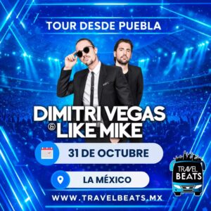Dimitri Vegas & Like Mike en México 2026 | Boleto y viaje desde Puebla | Travel Beats