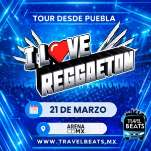 I Love Reggaeton en México 2026 | Boleto y viaje desde Puebla | Travel Beats