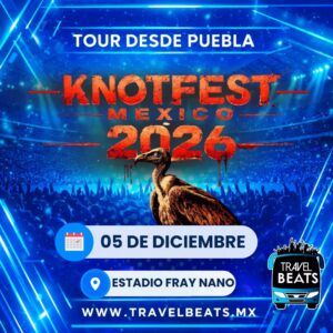 Knotfest en México 2026 | Boleto y viaje desde Puebla | Travel Beats