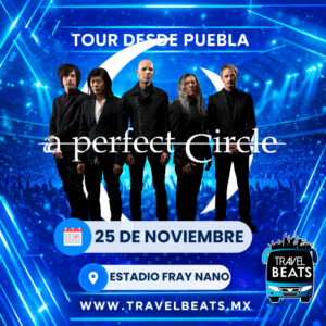 A Perfect Circle en México 2026 | Boleto y viaje desde Puebla | Travel Beats