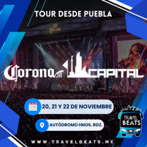 Corona Capital México 2026 | Boleto y viaje desde Puebla | Travel Beats