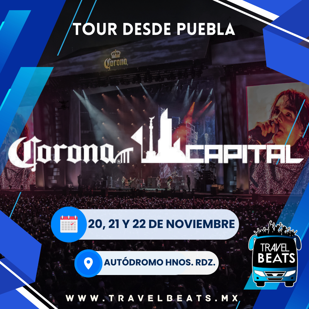Corona Capital México 2026 | Boleto y viaje desde Puebla | Travel Beats