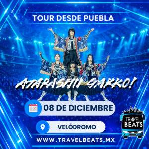 Atarashii Gakko! en México 2026 | Boleto y viaje desde Puebla | Travel Beats