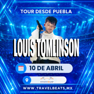 Louis Tomlinson en México 2026 | Boleto y viaje desde Puebla | Travel Beats