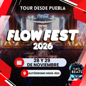 Flow Fest en México 2026 | Boleto y viaje desde Puebla | Travel Beats