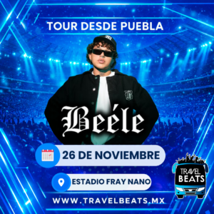 Beéle en México 2026 | Boleto y viaje desde Puebla | Travel Beats
