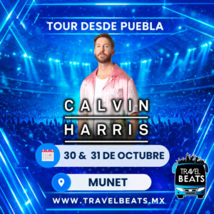 Calvin Harris en México 2026 | Boleto y viaje desde Puebla | Travel Beats