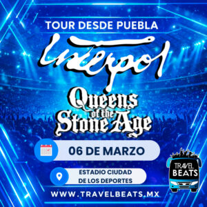 Interpol y Queens Of The Stone Age en México 2026 | Boleto y viaje desde Puebla | Travel Beats