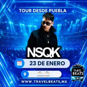NSQK en México 2027 | Boleto y viaje desde Puebla | Travel Beats