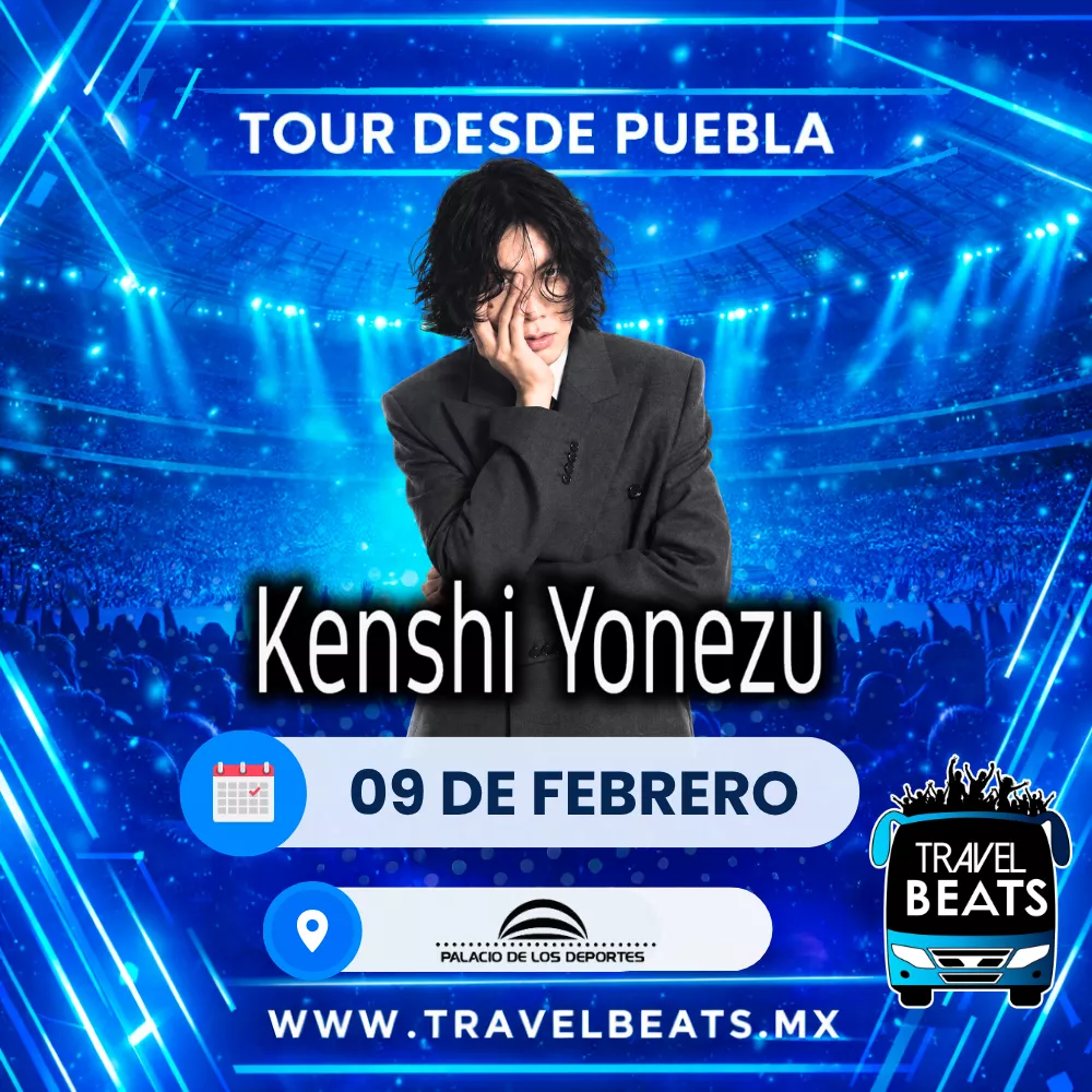 Kenshi Yonezu en México 2027 | Boleto y viaje desde Puebla | Travel Beats